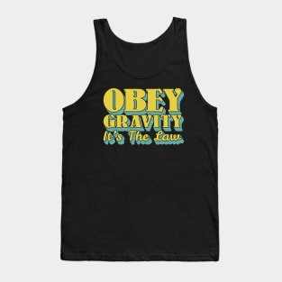 Obey Gravity It's The Law Tank Top